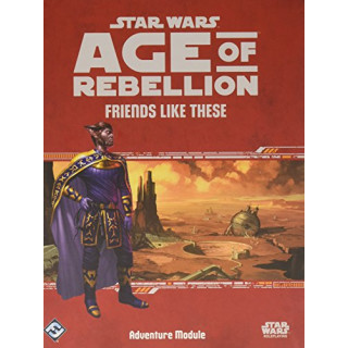 Star Wars: Age of Rebellion RPG Friends Like These - English
