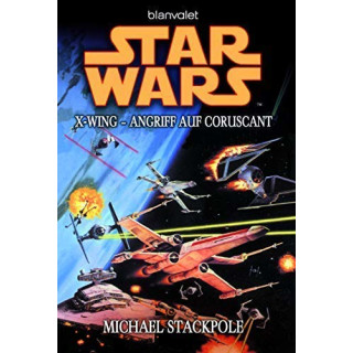Blanvalet Verlag Star Wars X-Wing: Angriff auf Coruscant von Michael Stackpole - Taschenbuch