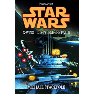 Star Wars X-Wing: Die teuflische Falle von Michael Stackpole - Taschenbuch