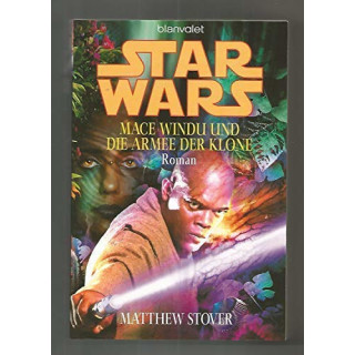 Blanvalet Verlag Star Wars Mace Windu und die Armee der Klone von Matthew Stover - Taschenbuch