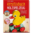 Kreativbuch Holzspielzeug: Spielküche, Bauernhof,...