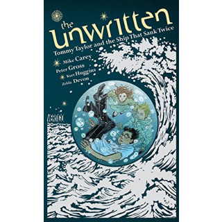 The Unwritten: Tommy Taylor and the Ship That Sank Twice