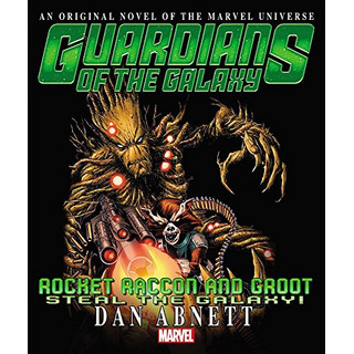 Rocket Raccoon & Groot: Steal the Galaxy! Prose Novel (Guardians of the Galaxy: Rocket Raccoon and Groot)